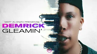 Demrick Gleamin Music Video (By Matt Alonzo)