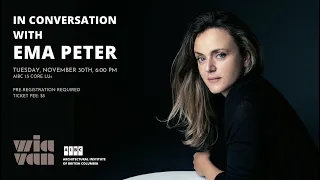 WIA VANCOUVER | NOVEMBER 2021 | IN CONVERSATION WITH EMA PETER