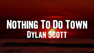 Dylan Scott - Nothing To Do Town (Lyrics)