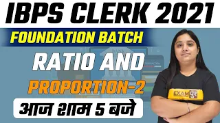 IBPS CLERK 2021| Foundation Batch | Maths Preparation | Ratio and proportion-2 | By Nancy Mam