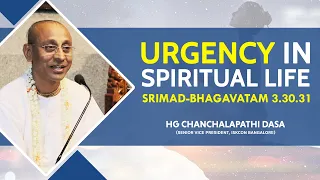 Urgency in Spiritual Life | HG Chanchalapathi Dasa | SB 3.30.31 | 24.05.2019