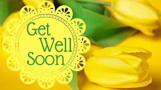 Get Well Soon Video Card | Get Well Wishes