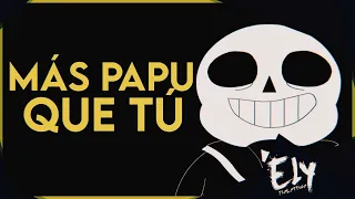 Undertale -【Más Papu que tú】- Parodia Español Latino