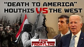 Iran-Backed Houthis Launch Missiles at US Ships, How Strong Are They? | From the Frontline