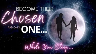 Make Them Choose YOU  ⭐️ Powerful ⭐️  I Am Chosen Sleep Meditation 💞