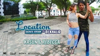 Location[Bachata version] - Cover by Kasun & Rebecca