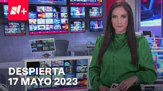 Despierta I Programa Completo 17 Mayo 2023