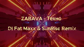 ZABAVA - Техно (Dj Fat Maxx & SunRise Remix)