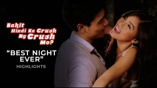 Best Night Ever! - Highlights| Bakit Hindi Ka Crush Ng Crush Mo | iWant Free Movies