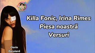 Killa Fonic, Irina Rimes - Piesa noastră (Versuri/Lyrics Video)