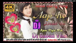 Aap Ko Dekh Ke !! Hindi Old Dj Song !! Sambalpuri Style Mix !! Hard Bass Mix !! Dj Baban Vhai !! Gob