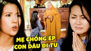 Mẹ chồng buộc con dâu ĐI TU để THỜ CON TRAI ĐÃ MẤT của mình | Phim Tâm Lý Xã Hội Việt Nam Hay Nhất