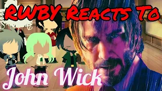 RWBY Reacts To John Wick (1/?)