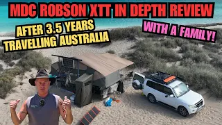 IN DEPTH MDC Robson XTT Off-Road Camper Trailer REVIEW after 3.5 yrs travelling Australia