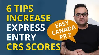 6 Tips to Increase your Express Entry CRS points for an Easy Canada PR - Latest IRCC News & Updates