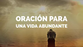 Oración Para una Vida Abundante - Por Elías Berntsson