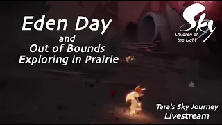 Sky Children of the Light: Eden Day and Out of Bounds Exploring