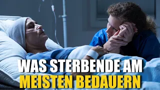 9 Dinge, die Sterbende am meisten bedauern