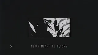 Bleach - Never Meant To Belong ( Kayou Remix ) Slowed