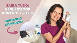 UNBOXING COMPLETO NEBULIZADOR portátil G-TECH | NÃO COMPRE nebulizador sem antes ASSISTIR ESSE VÍDEO