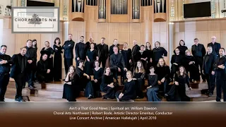 Ain't-a That Good News | Spiritual arr. William L. Dawson | Choral Arts Northwest