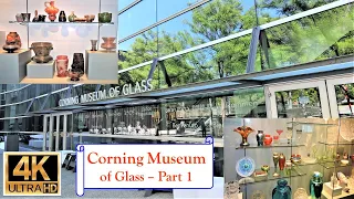 Corning Museum of Glass - Part 1 - 4K