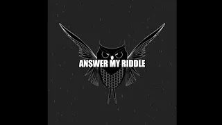 Answer My Riddle