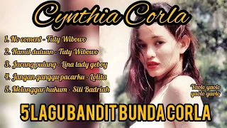 5 LAGU BANDIT REKOMENDASI BUNDA CORLA | Cynthia Corla