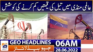 Geo News Headlines Today 06 AM | Load-shedding | Iran-Petrol | PM Shehbaz | Imran Khan 28 June 2022