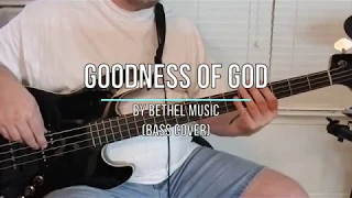 Goodness of God by Bethel Music (Bass Cover)