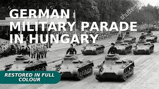 (British Pathe) German Military Parade in Hungary, 1938, restored in full colour