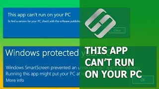 How to Fix “This App Can’t Run On Your PC” and Configure SmartScreen 🐞⚙️💻