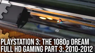 DF Retro: PlayStation 3 - The 1080p Dream Part 3 - 2010-2012 - Full HD Gaming Tested On The Triple!