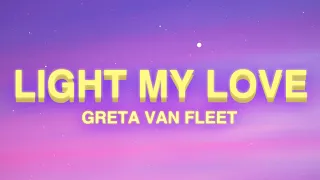 Greta Van Fleet - Light My Love (Lyrics)