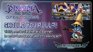 Dissidia Final Fantasy Opera Omnia: Should You Pull?! Vivi/Leon/Arciela Banner! An LD-less Banner?!