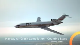 Mayday Air Crash Compilation - Counting Stars (Simply Three) - Aircraft!