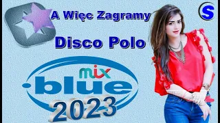 A Więc Zagramy Disco Polo  - Blue Mix (Mixed by $@nD3R 2023)