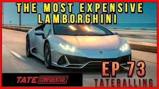 MOST EXPENSIVE LAMBORGHINI | TATE CONFIDENTIAL | EPISODE 73