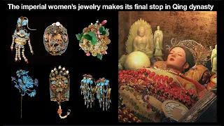 The imperial women’s jewelry makes its final stop in Qing dynasty