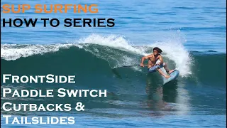 How to SUP Surf - PADDLE SWITCH CUTBACKS