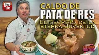 CALDO DE PATA DE RES -El secreto de la eterna juventud ✅💯