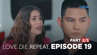 Love. Die. Repeat: The family man breaks up with his side chick! (Full Episode 19 - Part 2/3)