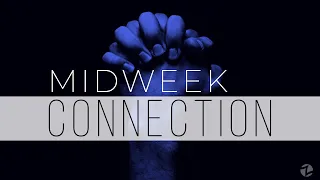 Midweek Connection | 4.22.20