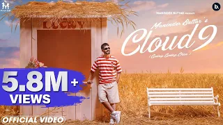 CLOUD 9 (Official Video) - MANINDER BUTTAR | Punjabi Song 2023