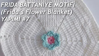 FRIDA BATTANİYE MOTİFİ  (Frıda's Flower Blanket)  YAPIMI #7