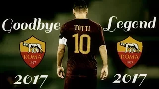 Francesco Totti | Goodbye Legend | Respect | 2017 HD