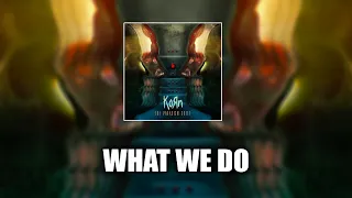 Korn - What We Do [LYRICS VIDEO]