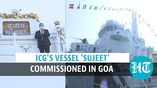 Watch: Indian Coast Guard’s offshore patrol vessel 'Sujeet' commissioned in Goa