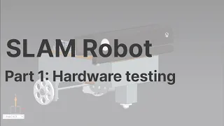 Part 1: SLAM Robot using ROS.
