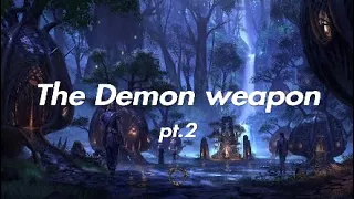 The Demon Weapon pt.2